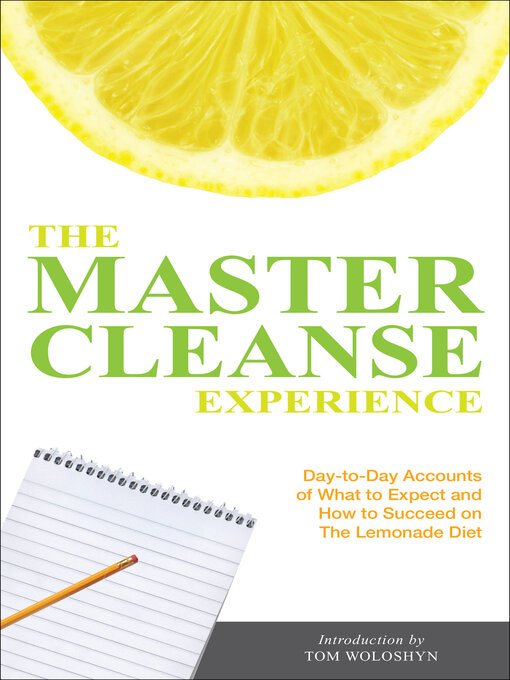 Title details for The Master Cleanse Experience by Tom Woloshyn - Available
